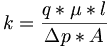 k = \frac{q* \mu *l}{\Delta p *A}
