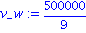 v_w := 500000/9